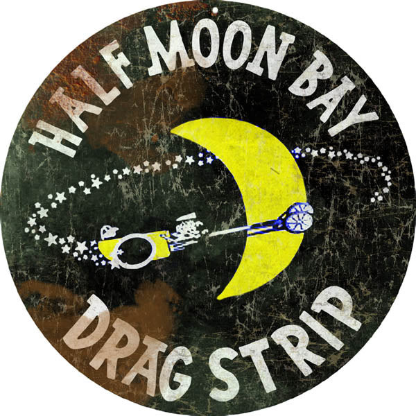 Vintage Half Moon Bay Drag Strip Metal Sign