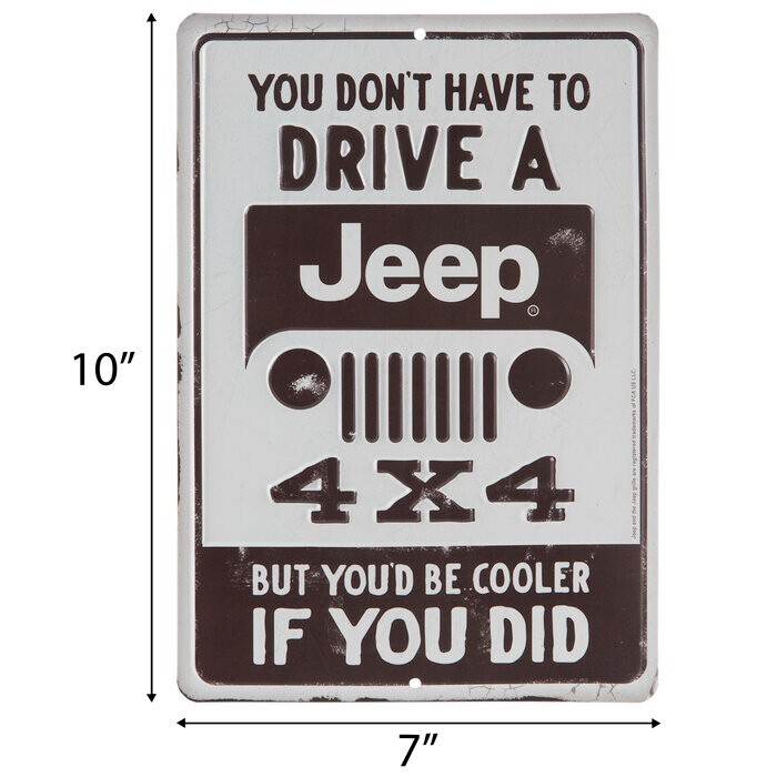 Brown & White Jeep Metal Sign You Dont Have to Drive a Jeep Be Cooler if You Did