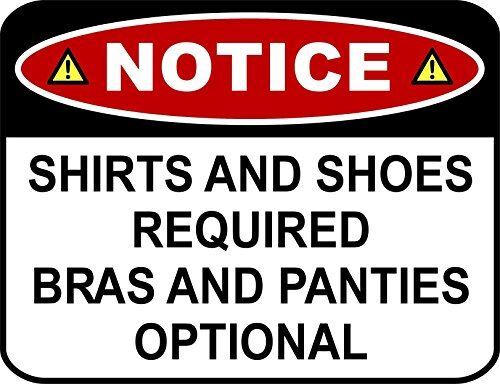 NOTICE SHIRTS AND SHOES REQUIRED BRAS AND PANTIES OPTIONAL Laminated Funny Sign