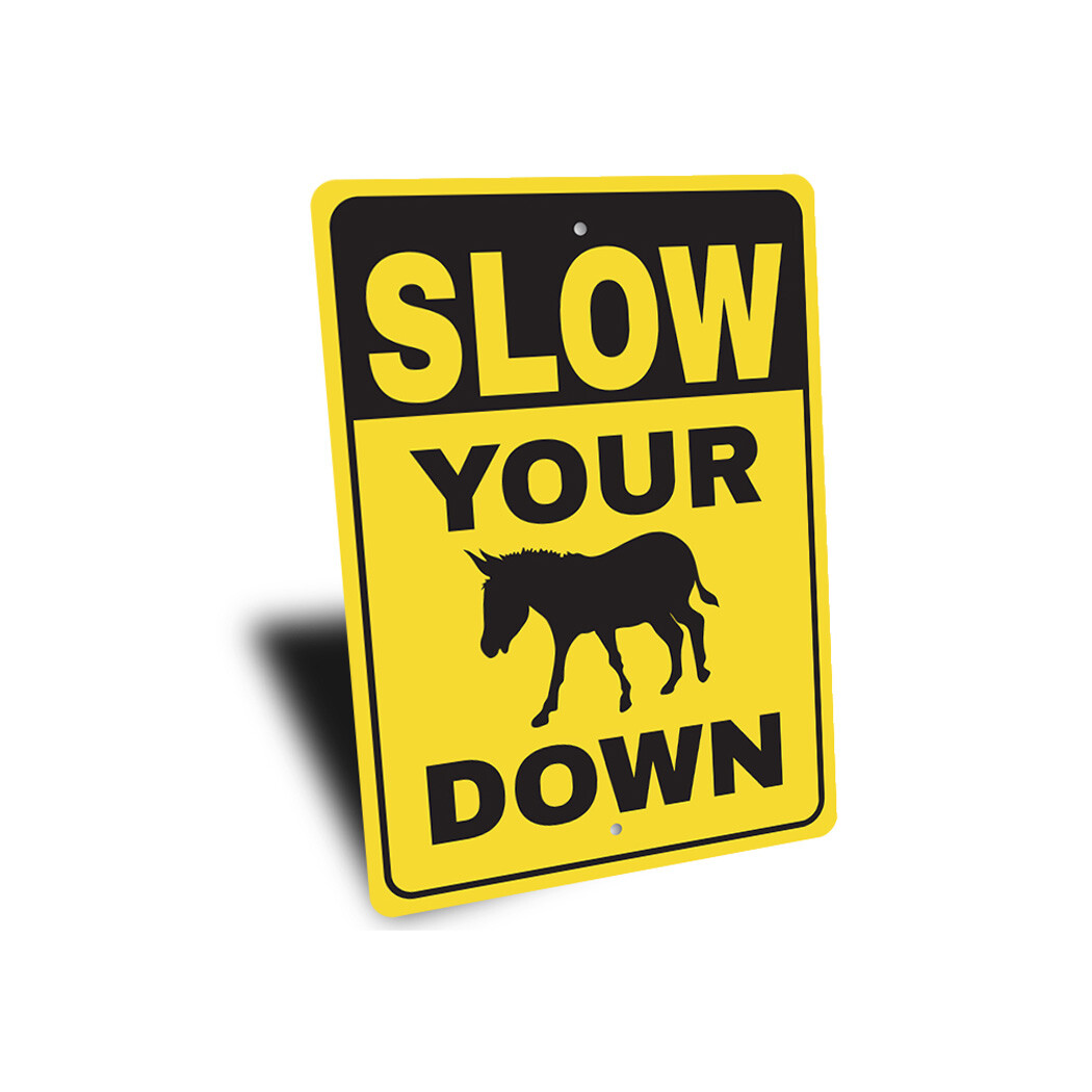 Slow Your Ass Down Metal Sign