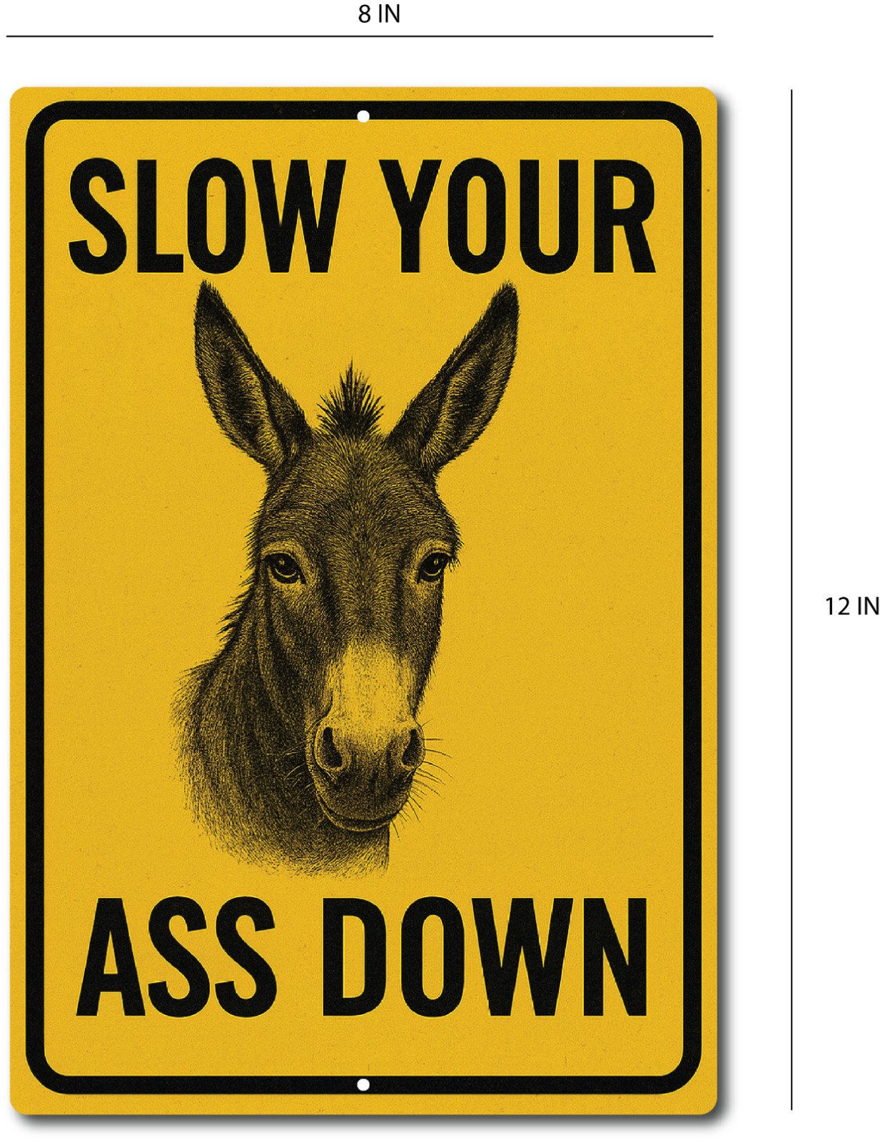 Funny Donkey Sign Slow Your Ass Down 8×12 Aluminum Tin Sign Rustic Humor Decor