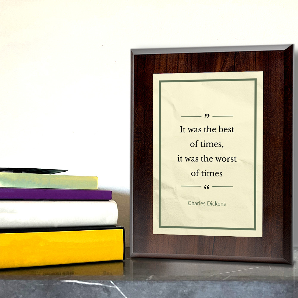 It was the best of times, it was the worst of times – Charles Dickens Plaque