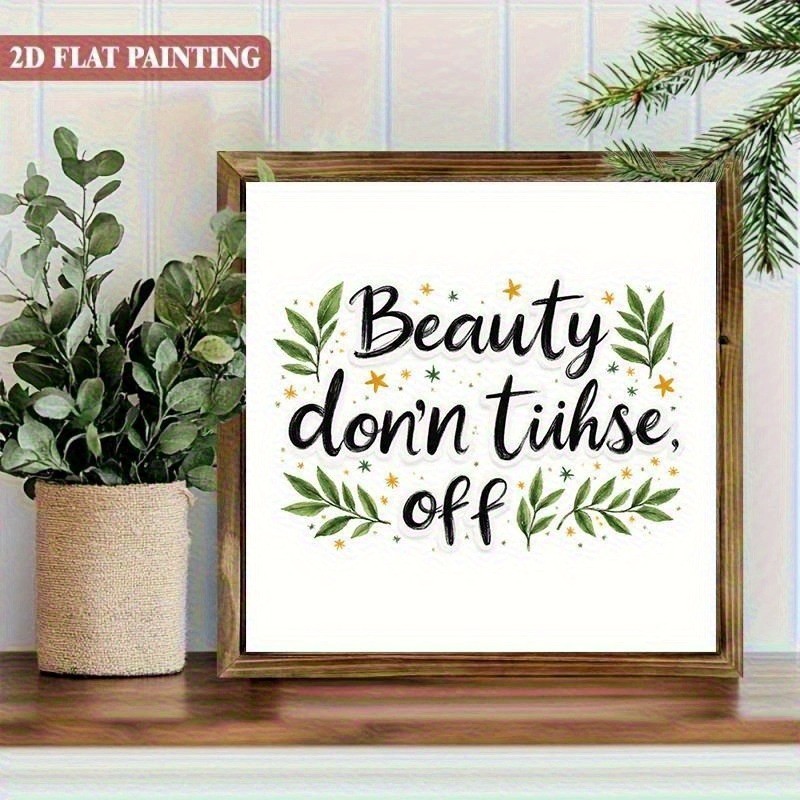 2D Flat Beauty Quote Wall Art, Inspirational “Beauty don’t turn off” Print Decor