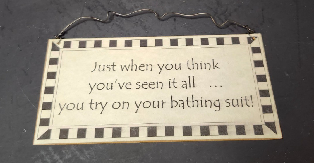 The Signs Of The Times Wall Sign “Just when you think you seen it all…”