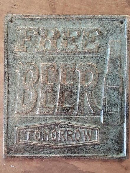 FREE BEER tomorrow Sign Plaque made of cast iron metal with green patina finish