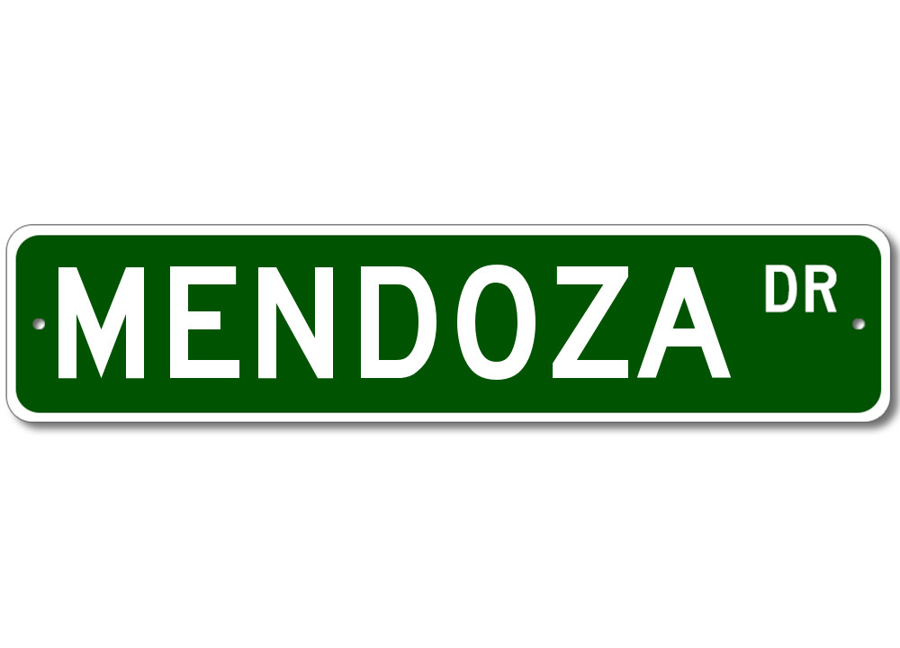 Mendoza Drive Street Sign Personalized Custom Last Name Metal Sign – Aluminum