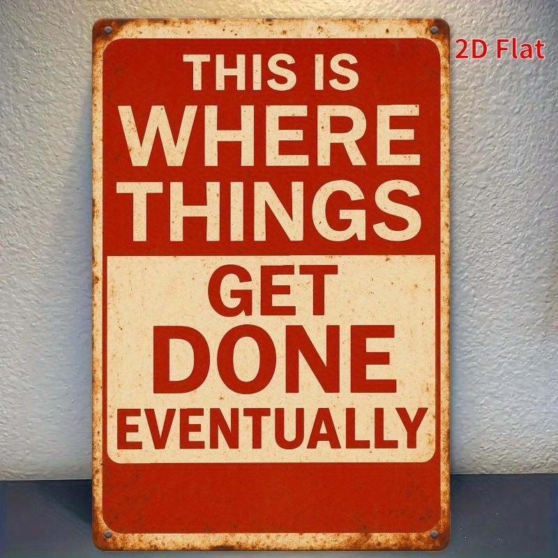 This Is Where Things Get Done Eventually Metal Sign Vintage Man Cave Wall Decor