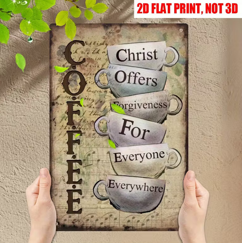 8×12 Flat Christian Coffee Metal Sign. Inspiring & Beautiful.