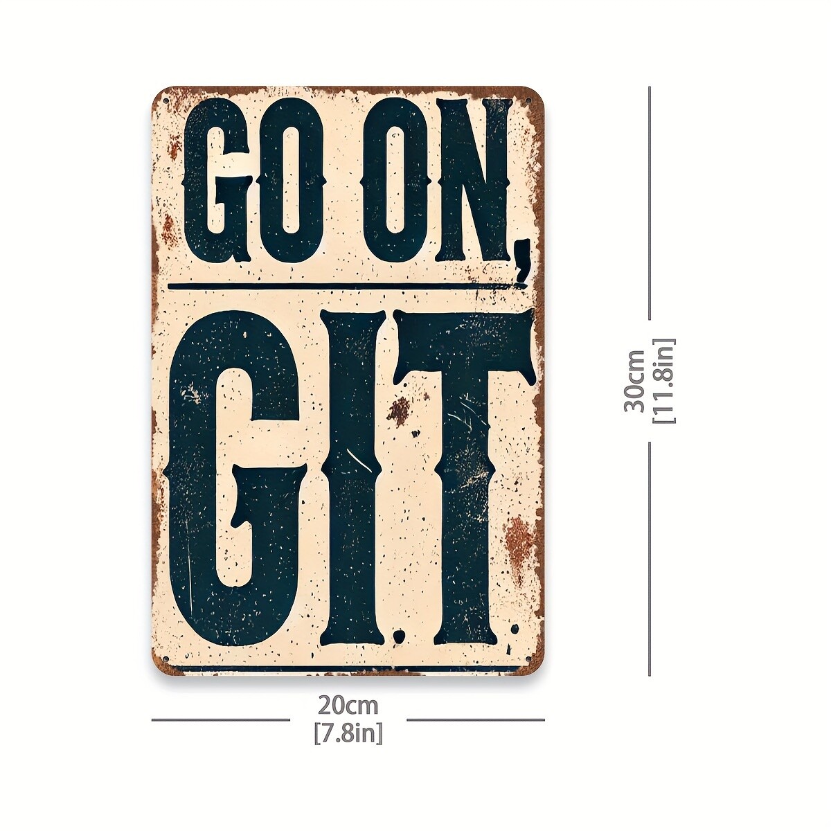 1pc Vintage “Go On, Git” Metal Wall Art Sign – 8×12 Inch Rustic Iron Decor with
