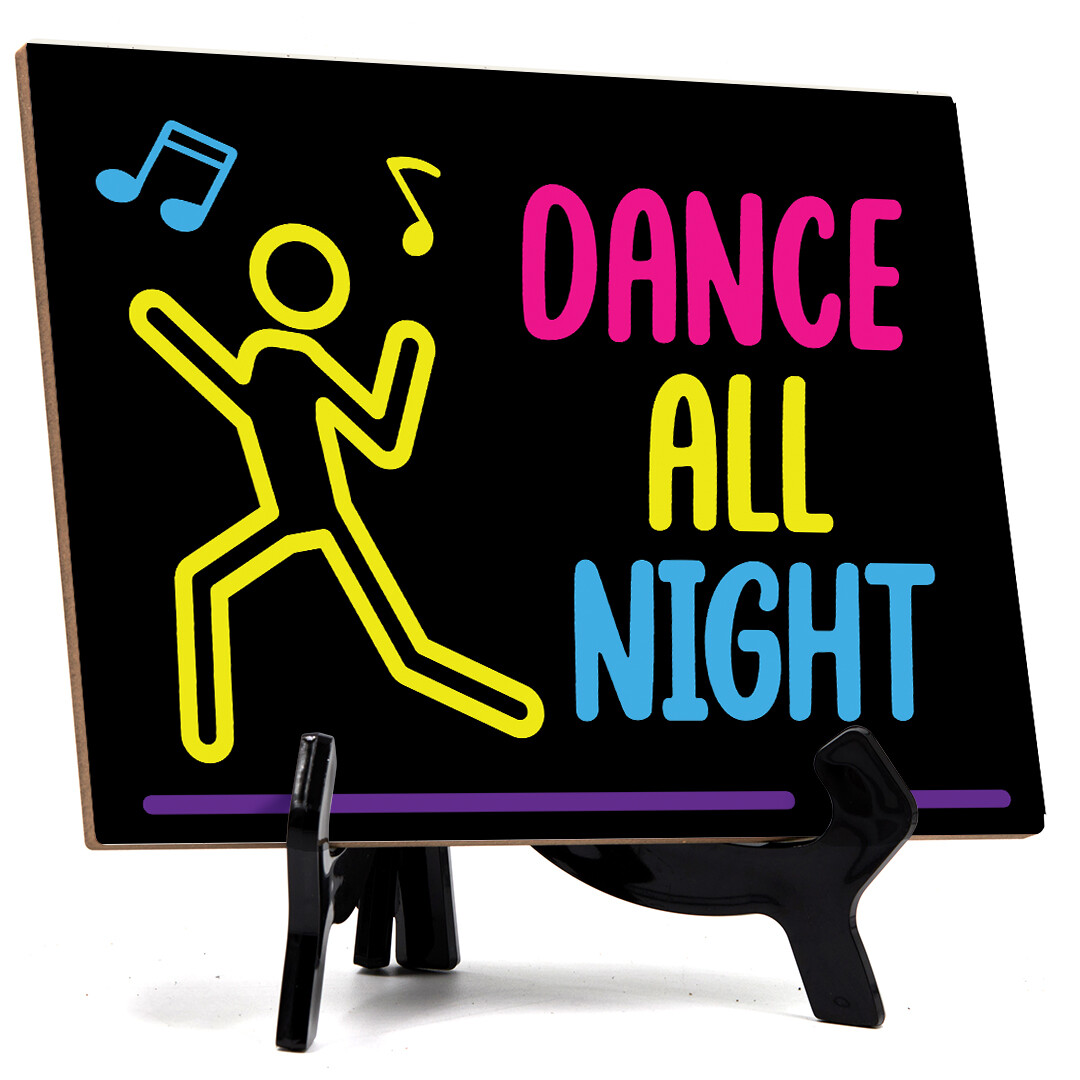 Signs ByLITA Dance All Night Table Sign With Acrylic Stand (6×8“)