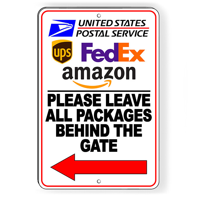 Please Leave All Packages Behind The Gate Arrow Left Metal Sign 5 SIZES SI205