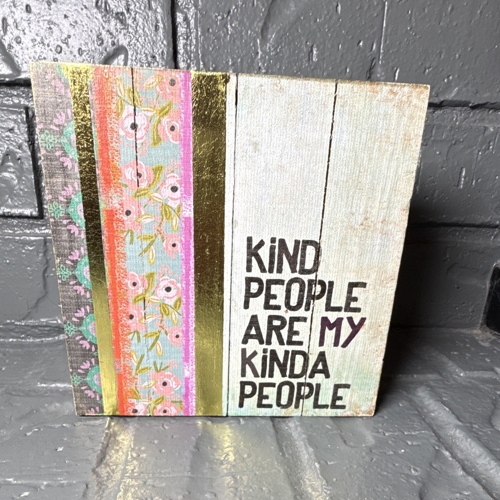 Natural Life Kind People Are My Kinda People Wood Plaque Sign 6” x 6” x 1.5”