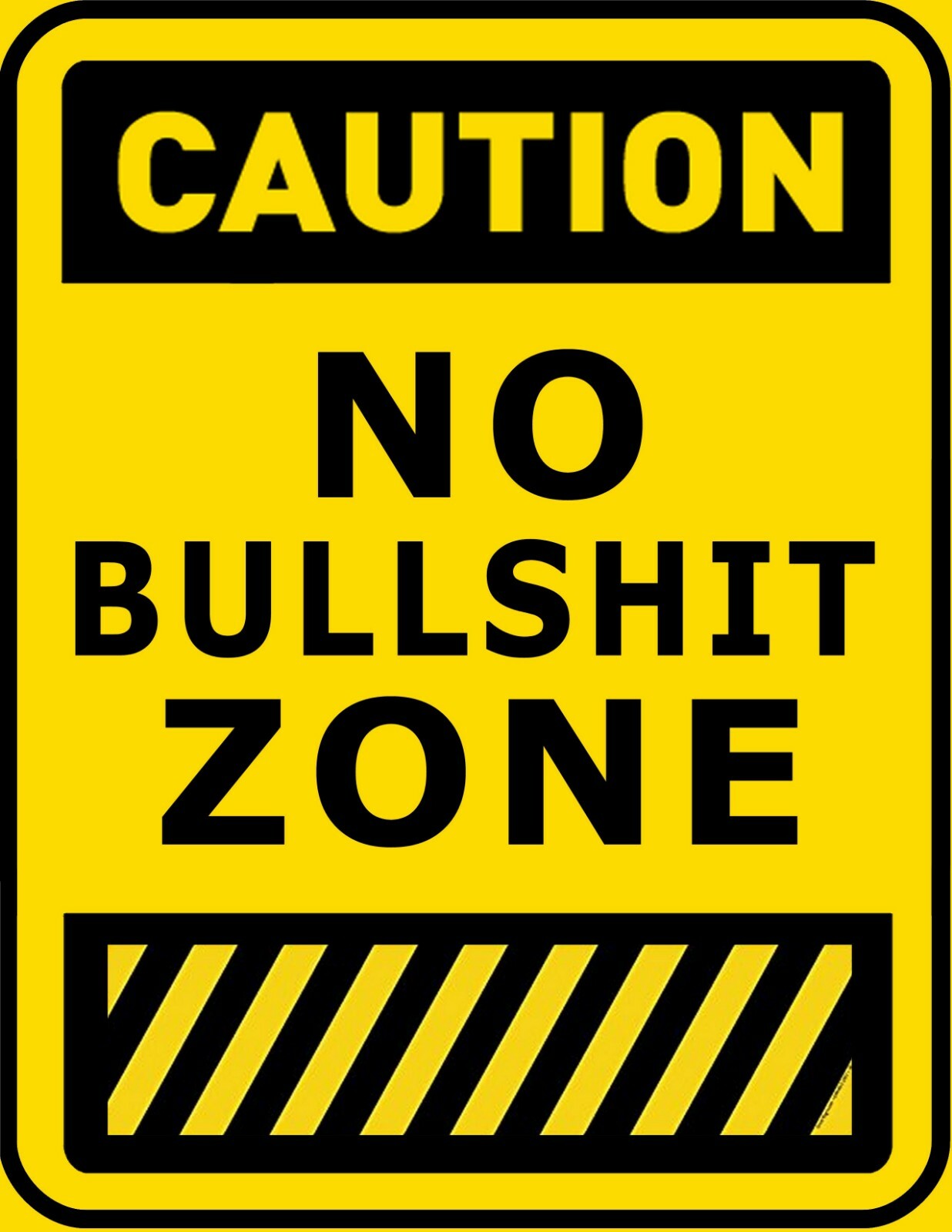 Caution No Bullshit Zone 9″ x 11.5″ Laminated Sign