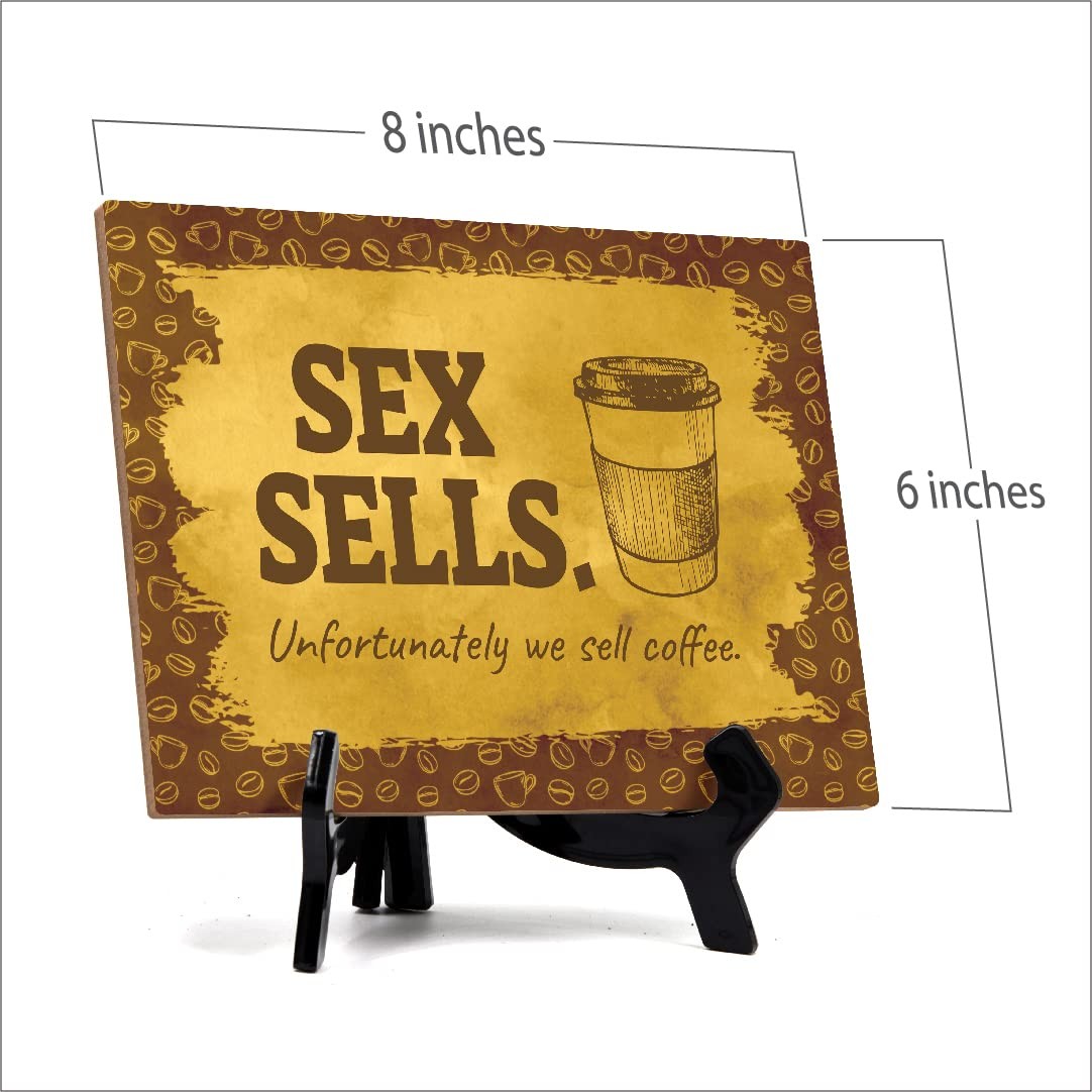 Signs ByLita Sex Sells. Unfortunately we sell coffee, Table Sign (8 x 6″)