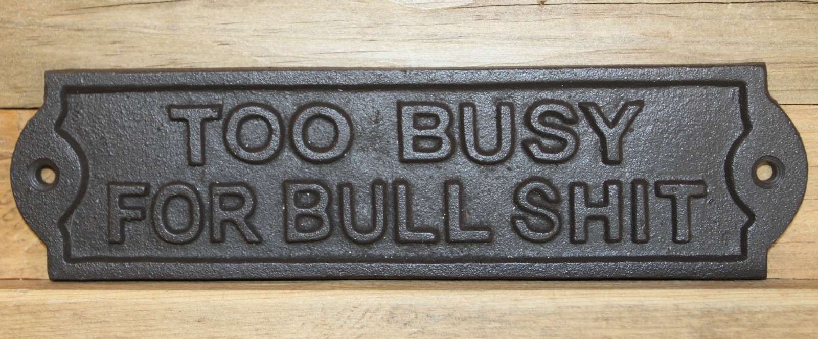 2-TOO BUSY FOR BULLSHIT Metal Humorous Sign,Country Decor,Shop Wall Sign,W-65