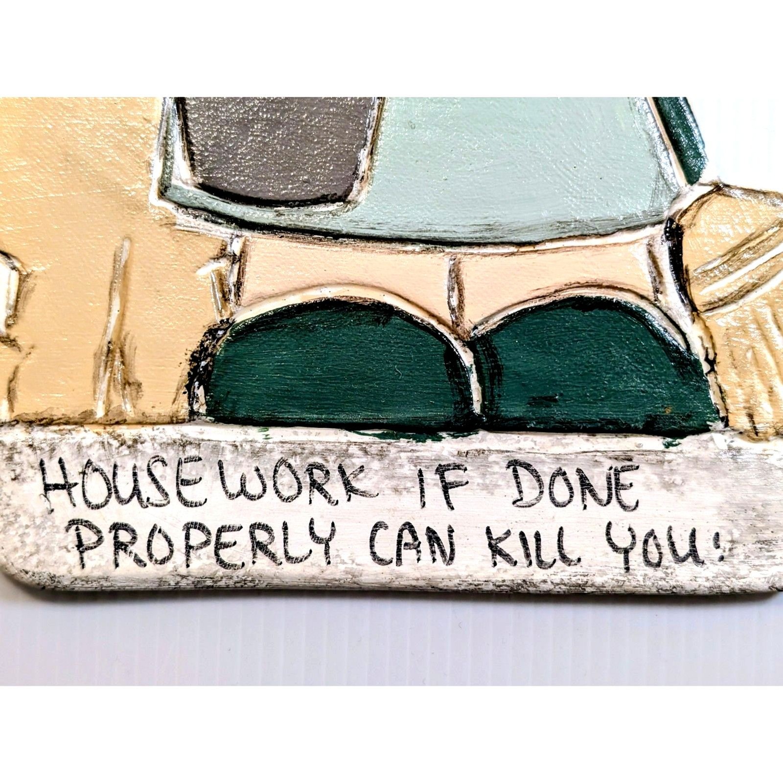 Vintage Country Wall Hanging “Housework If Done Properly Can Kill You”