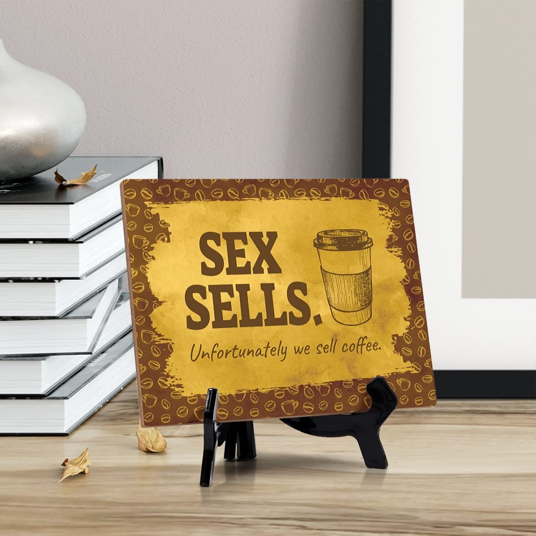 Signs ByLita Sex Sells. Unfortunately we sell coffee, Table Sign (8 x 6″)