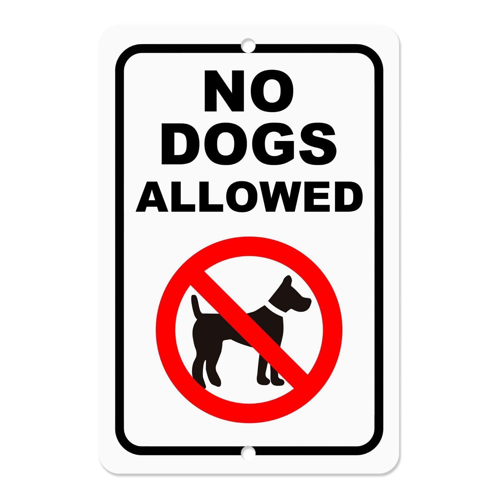 No Dogs Allowed Aluminum Metal Sign 8″ x 12″ – Weather Proof – Will Not Rust