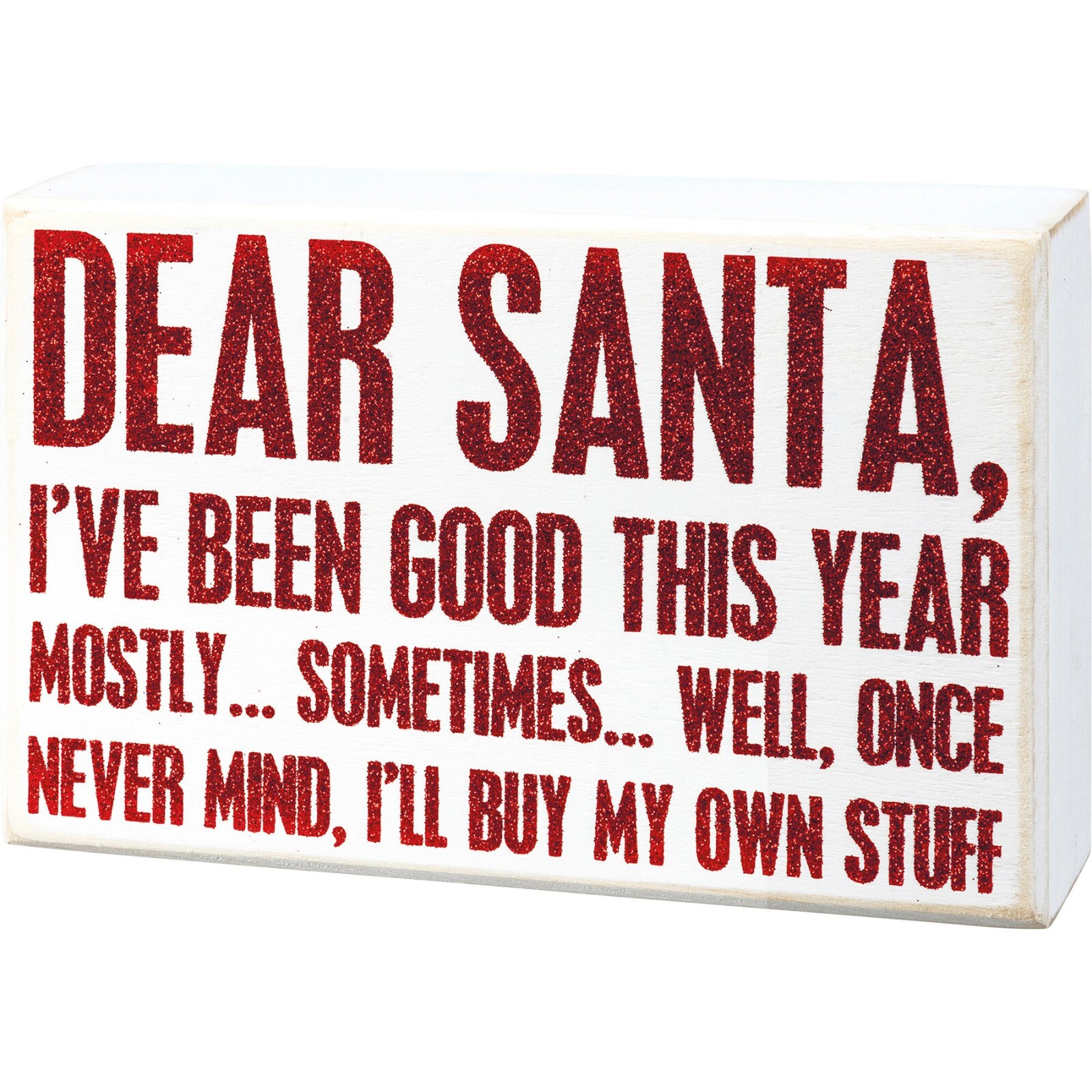 Primitives by Kathy Holiday Glitter Box Sign Dear Santa Buy My Own Stuff Humor