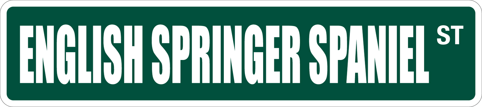 *Aluminum* English Springer Spaniel 4″ x 18″ Metal Novelty Street Sign SS 1342