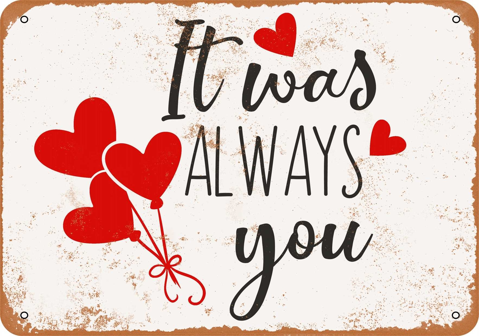 METAL SIGN – It Was Always You – Vintage Look