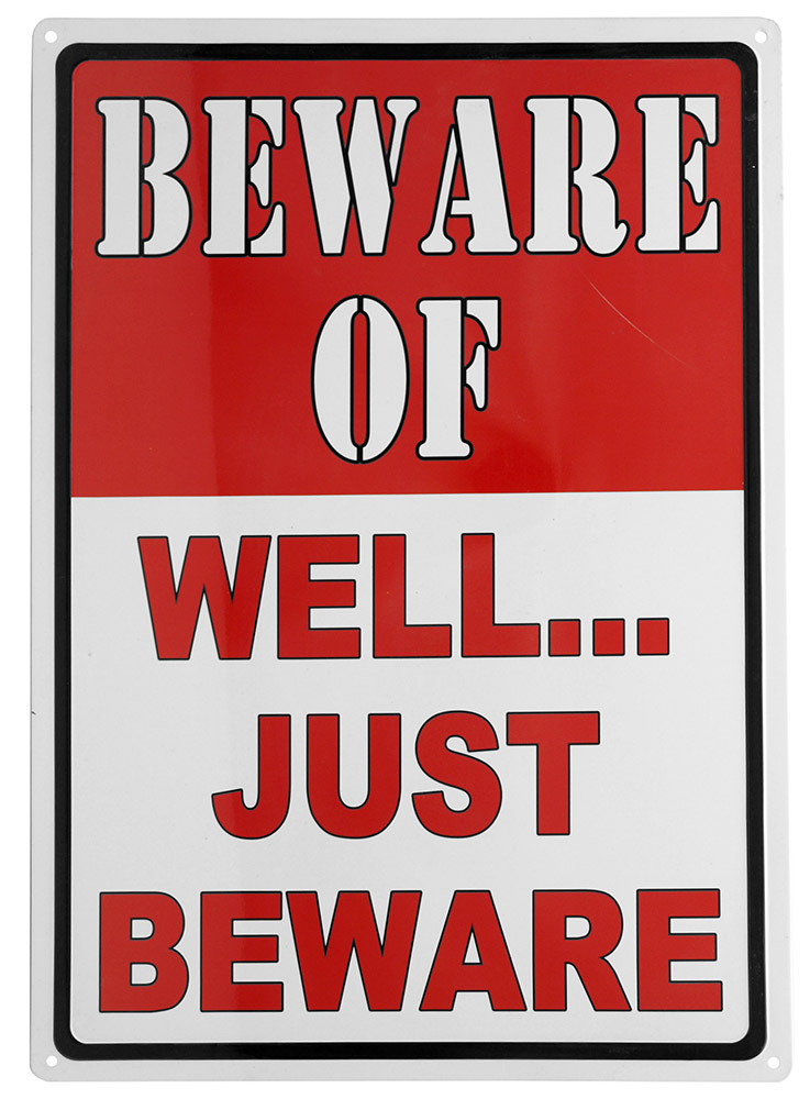 Tin Metal Sign No Trespassing Warning Beware Of – Well… Just Beware