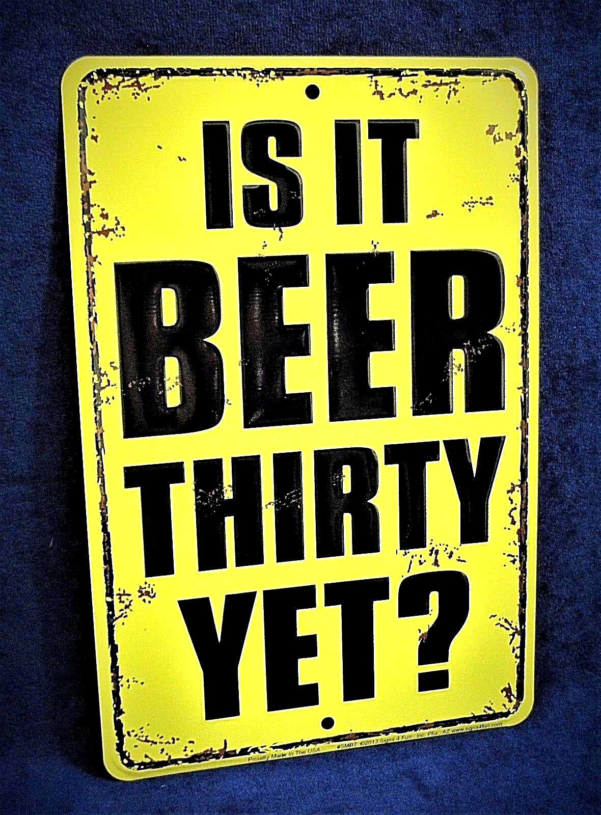 BEER THIRTY YET? – *US MADE* Embossed Sign – Man Cave Garage Bar Pub Wall Decor