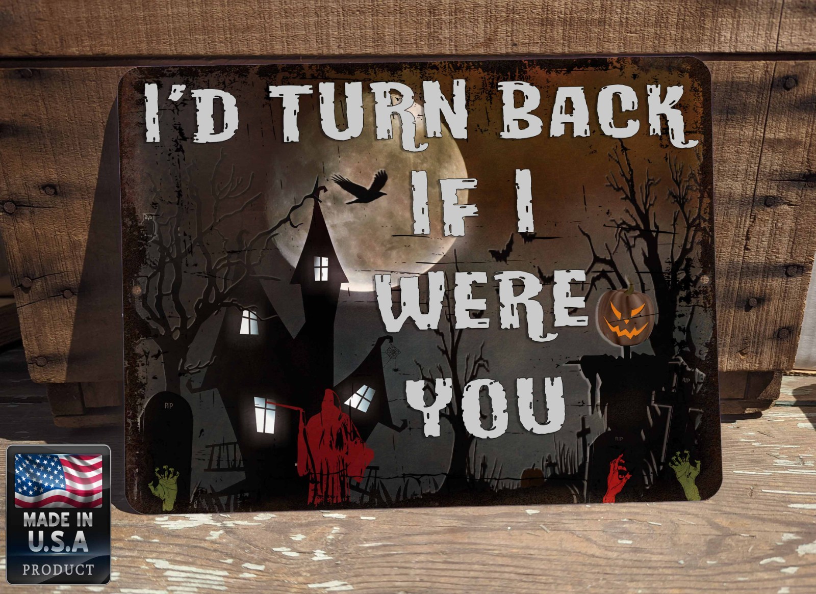 I’d Turn Back If I Were You Spooky Halloween Haunted 9″x12″ Metal Sign Plaque