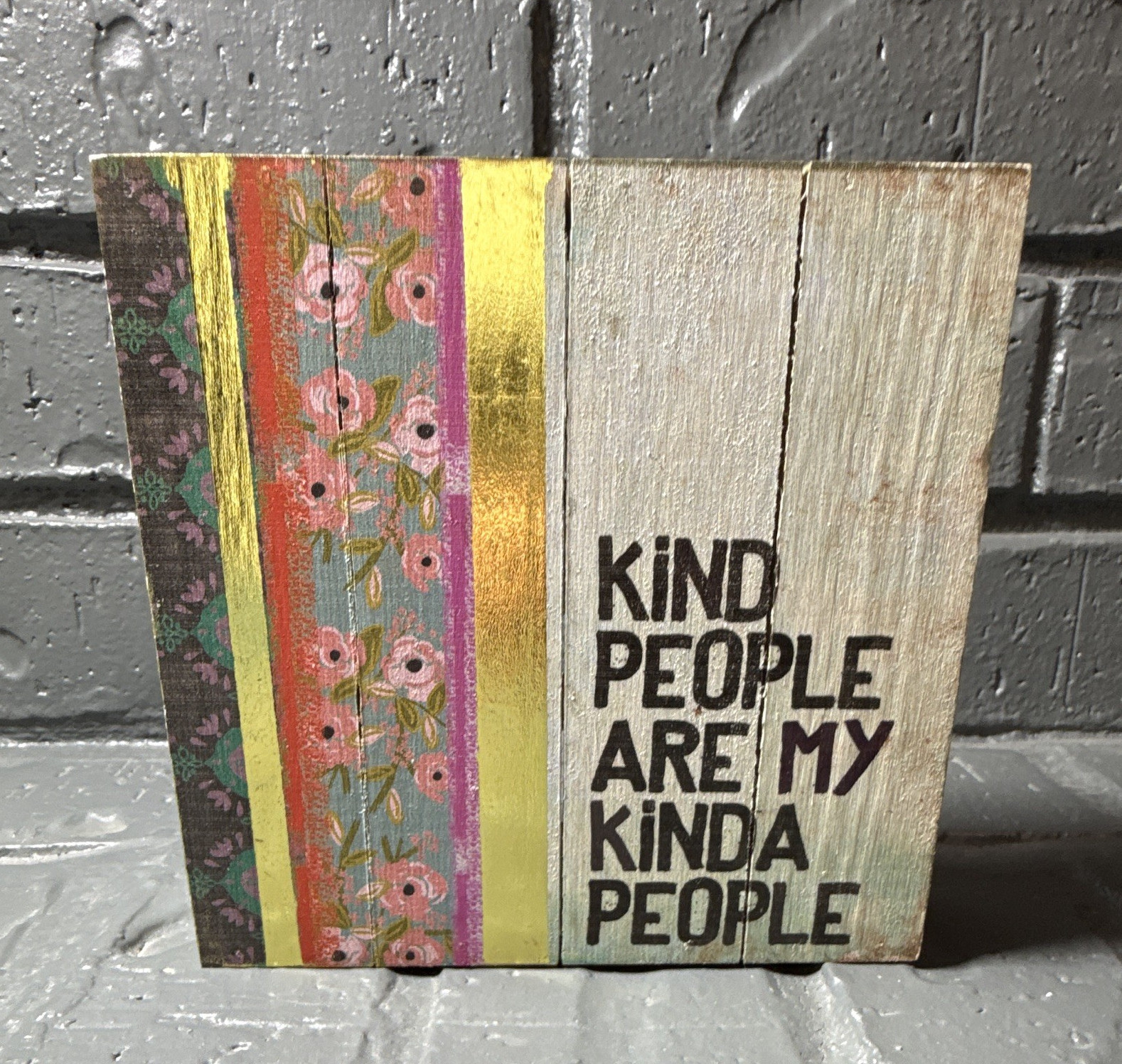 Natural Life Kind People Are My Kinda People Wood Plaque Sign 6” x 6” x 1.5”
