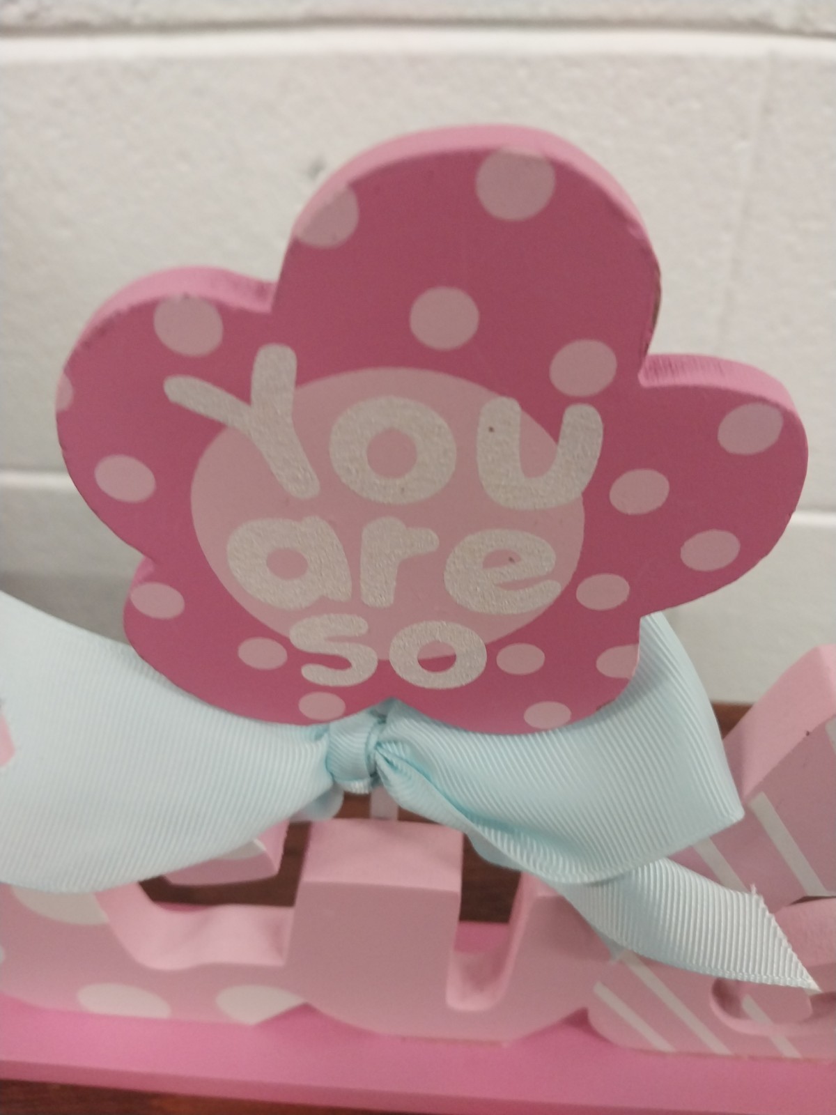You Are So Cute Wooden Stand Girl Sign