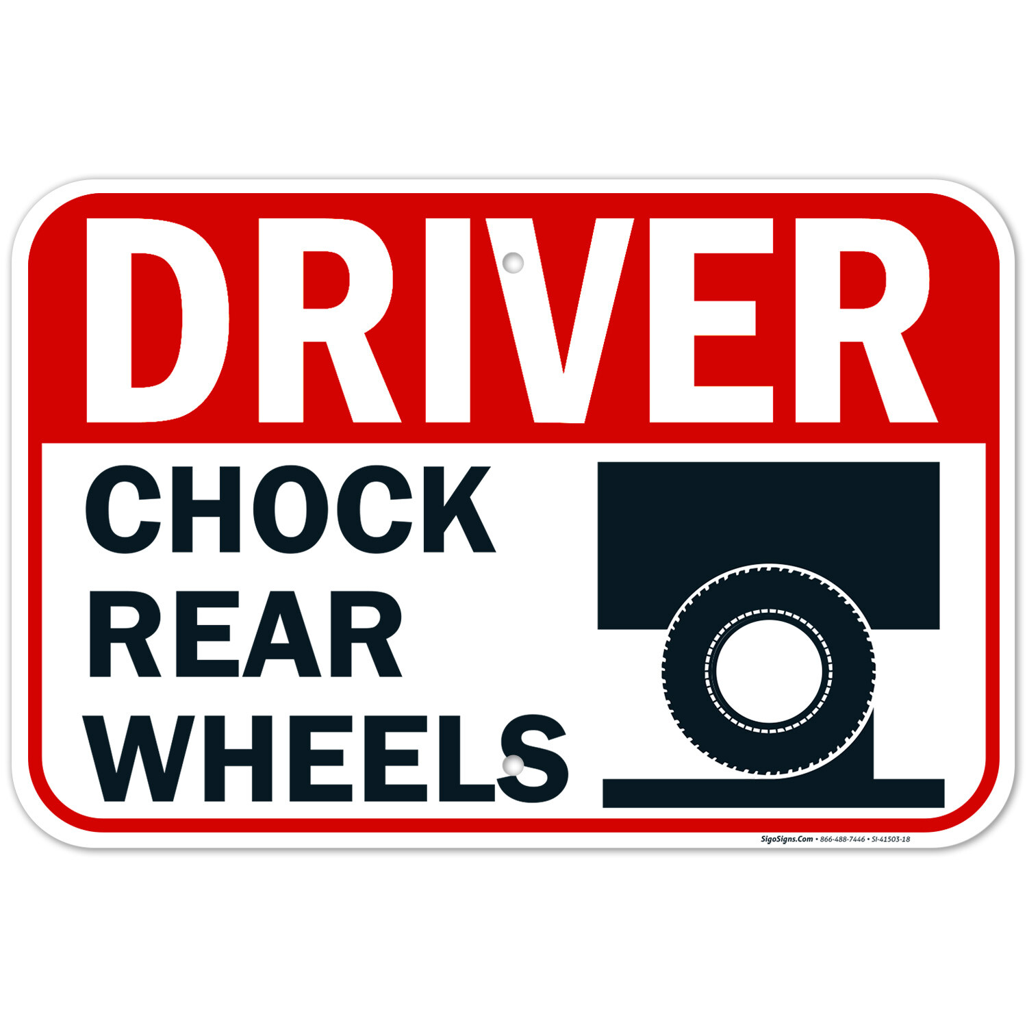 Driver Chock Rear Wheels Sign,