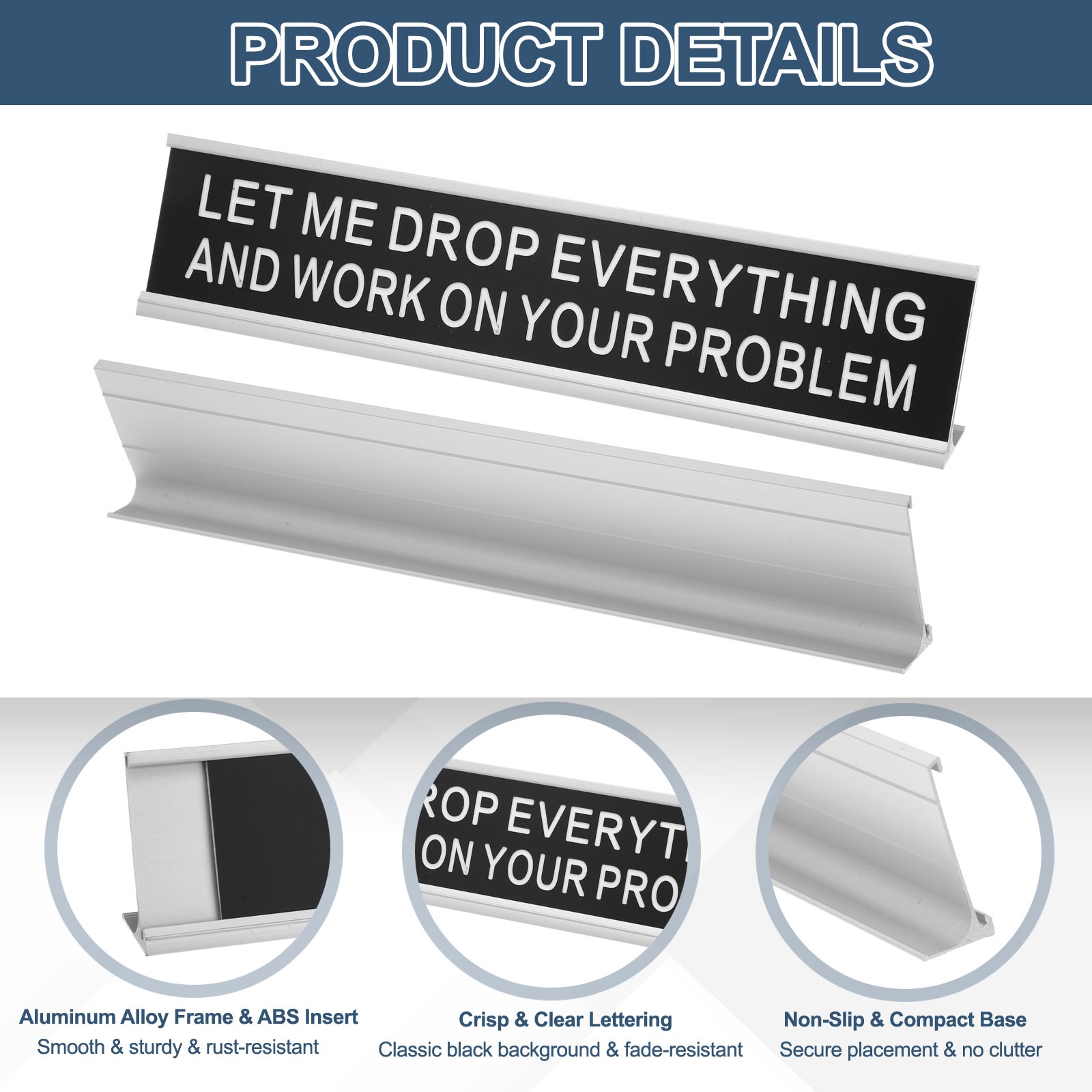 LET ME DROP EVERYTHING AND WORK ON YOUR PROBLEM Name Plate Silver/White on Black