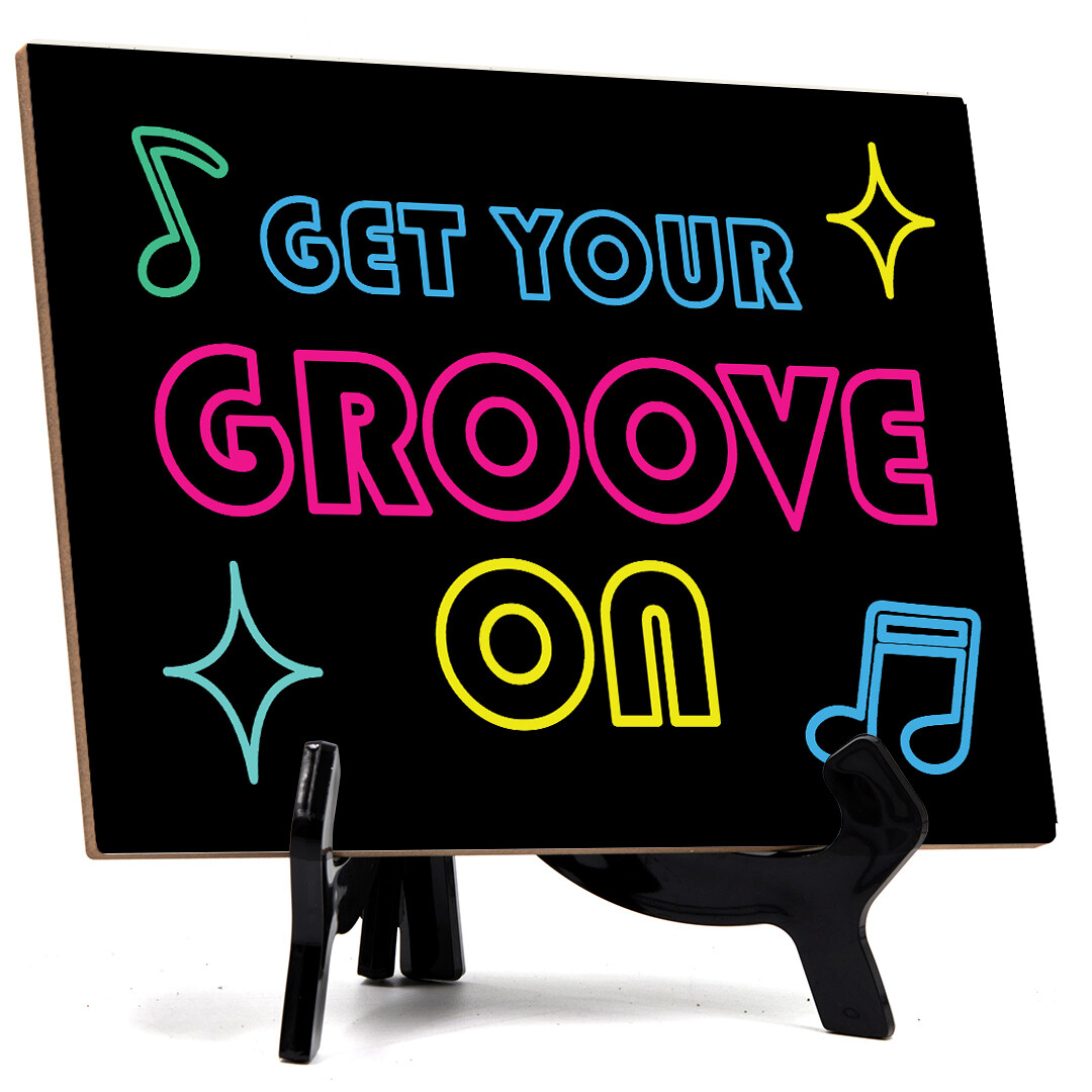 Signs ByLITA Get Your Groove On Table Sign with Acrylic Stand (6×8“)