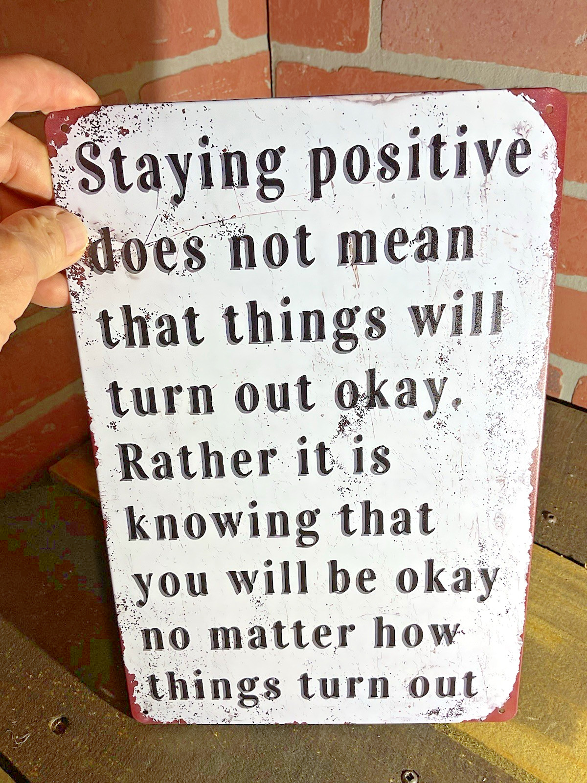 12″x8″ Rustic Patina Style “Staying Positive Doesn’t Mean” Inspirational Sign…
