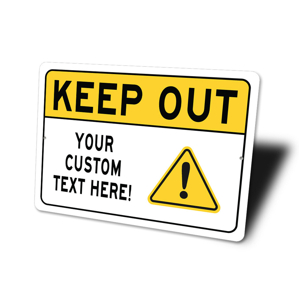 KEEP OUT Custom Text Here Metal Sign