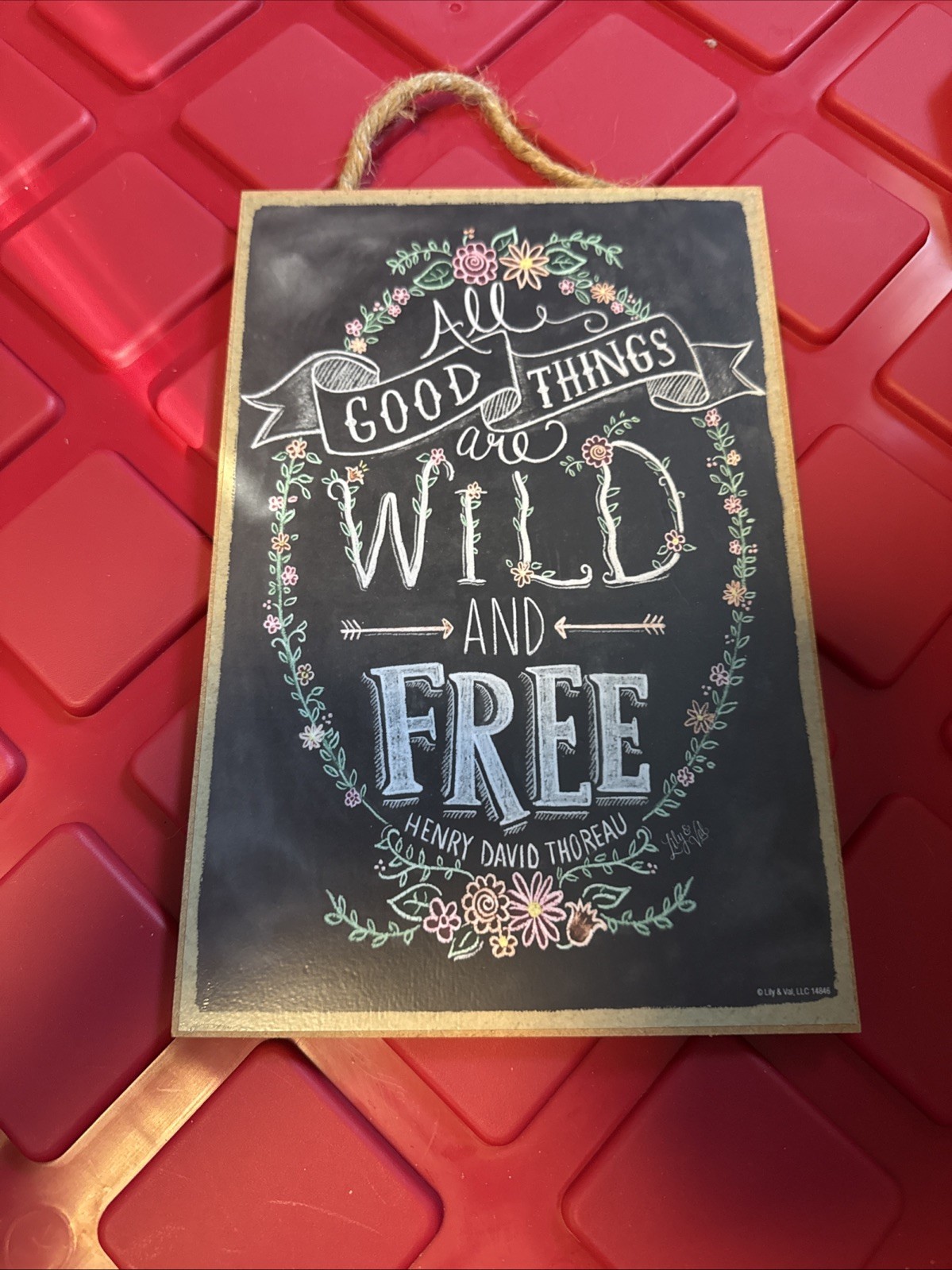 Wood SIGN – All Good Things Are Wild and Free – Flowers