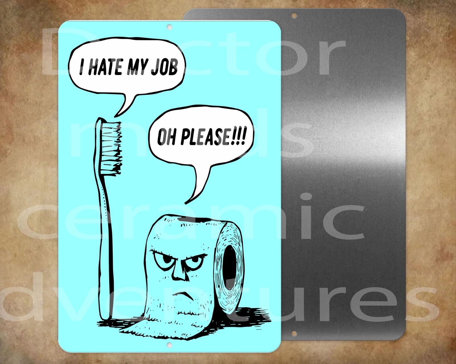 I HATE MY JOB Funny Toilet Paper vs Toothbrush humor 8 x 12″ metal sign