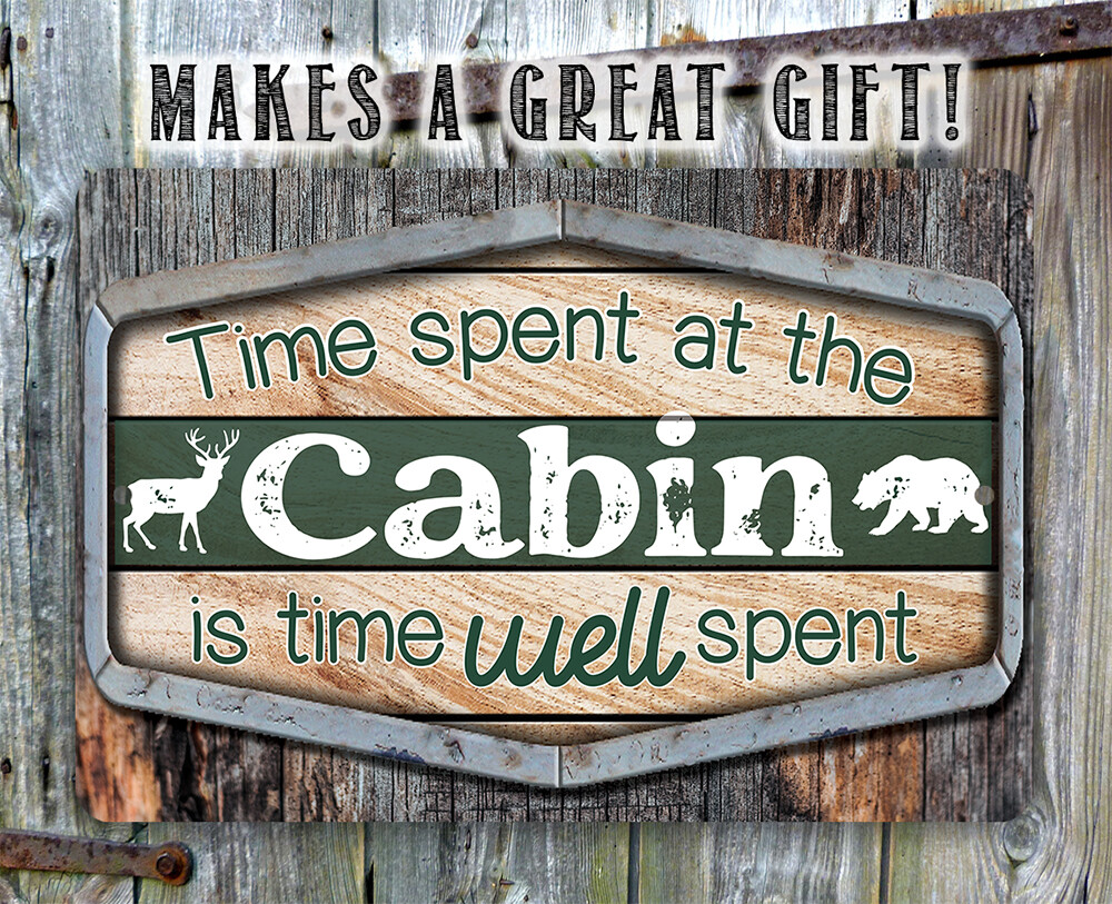 Metal Sign – Time Spent At The Cabin Is Time Well Spent – Durable Metal Sign