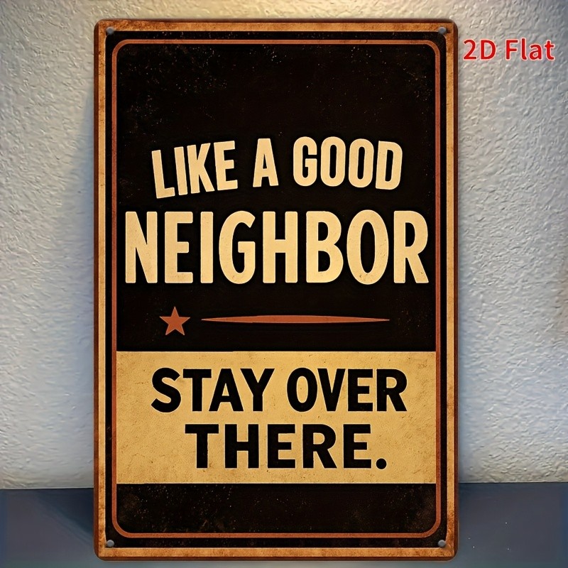 Vintage Metal Sign 8×12 inch Stay There Like Good Neighbor