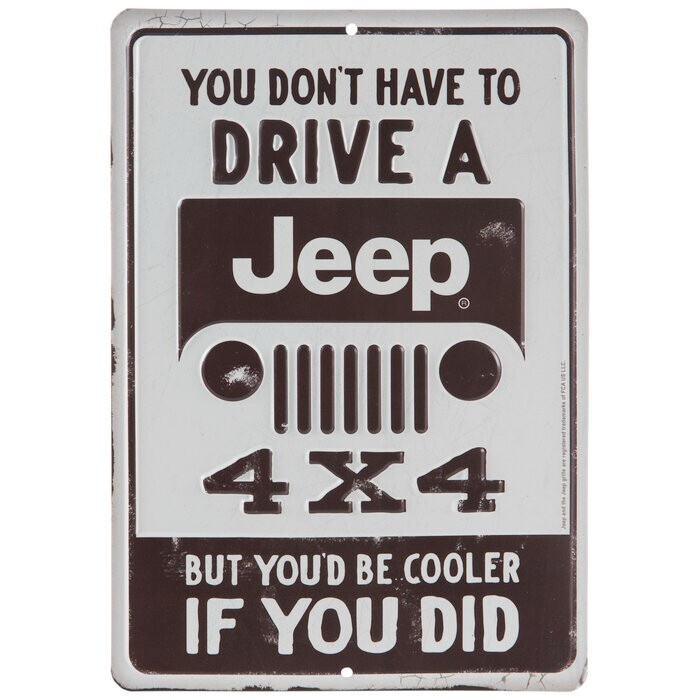 Brown & White Jeep Metal Sign You Dont Have to Drive a Jeep Be Cooler if You Did