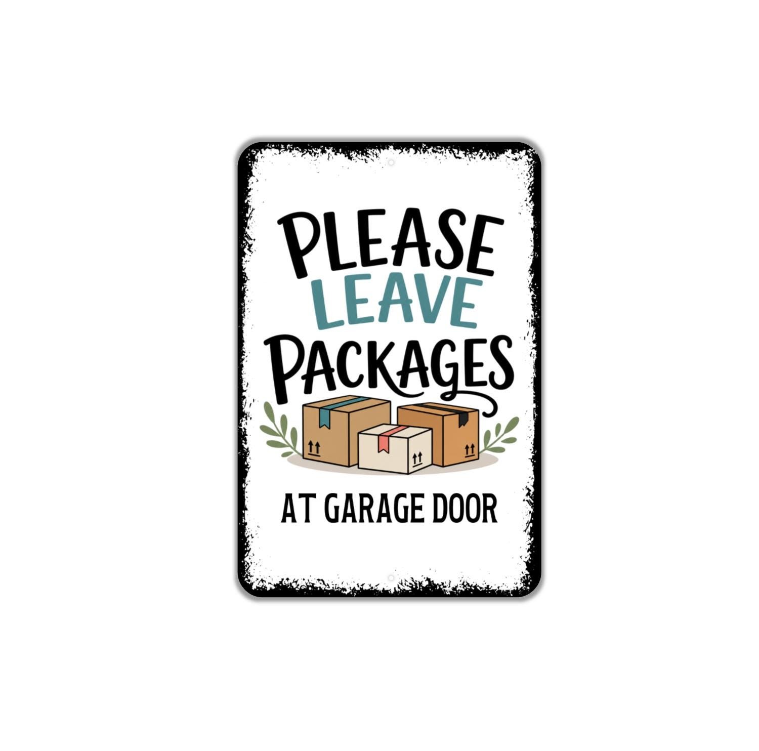 Please Leave Packages At Garage Door Metal Sign Delivery Instructions Personaliz