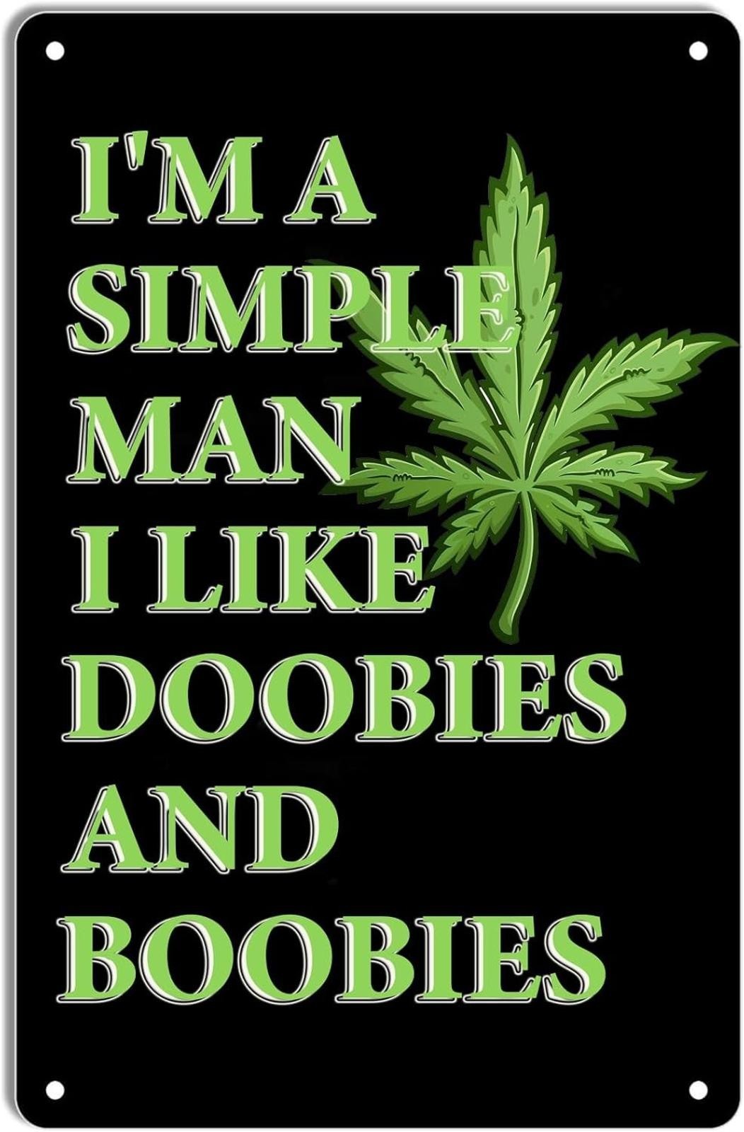 Metal Sign Im A Simple Man I Like Doobies Aluminum Sign 8×12 Funny