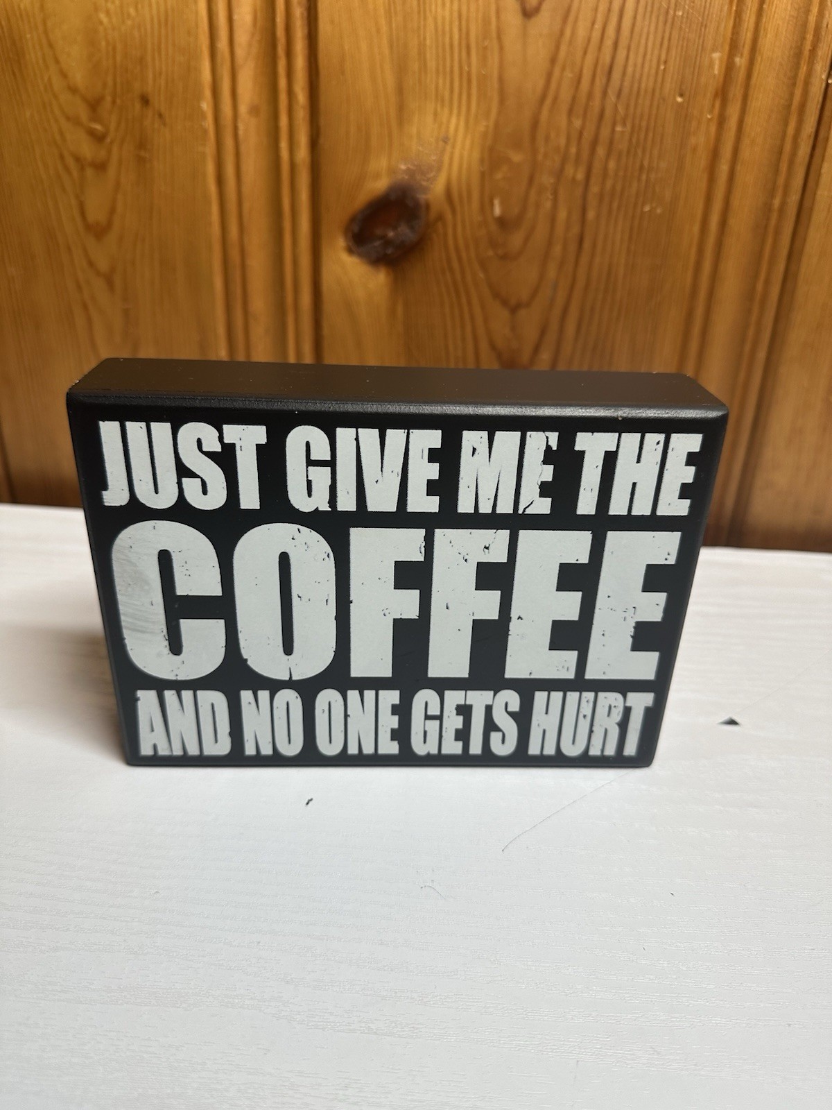 “Just Give Me The Coffee” Black/White Rustic Wood Freestanding Sign 7×4″