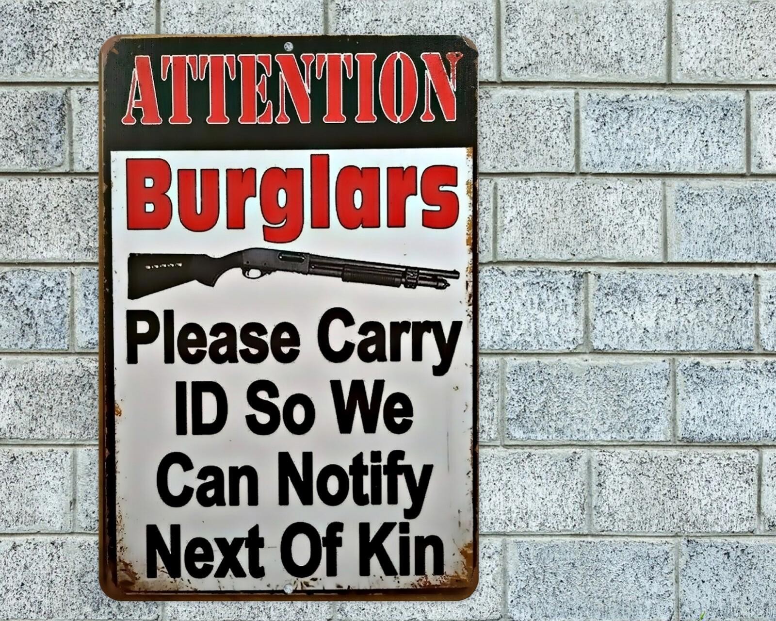 Burglars Carry Id Sign Aluminum Metal 8″x12″ Funny Warning Notify Next Of Kin