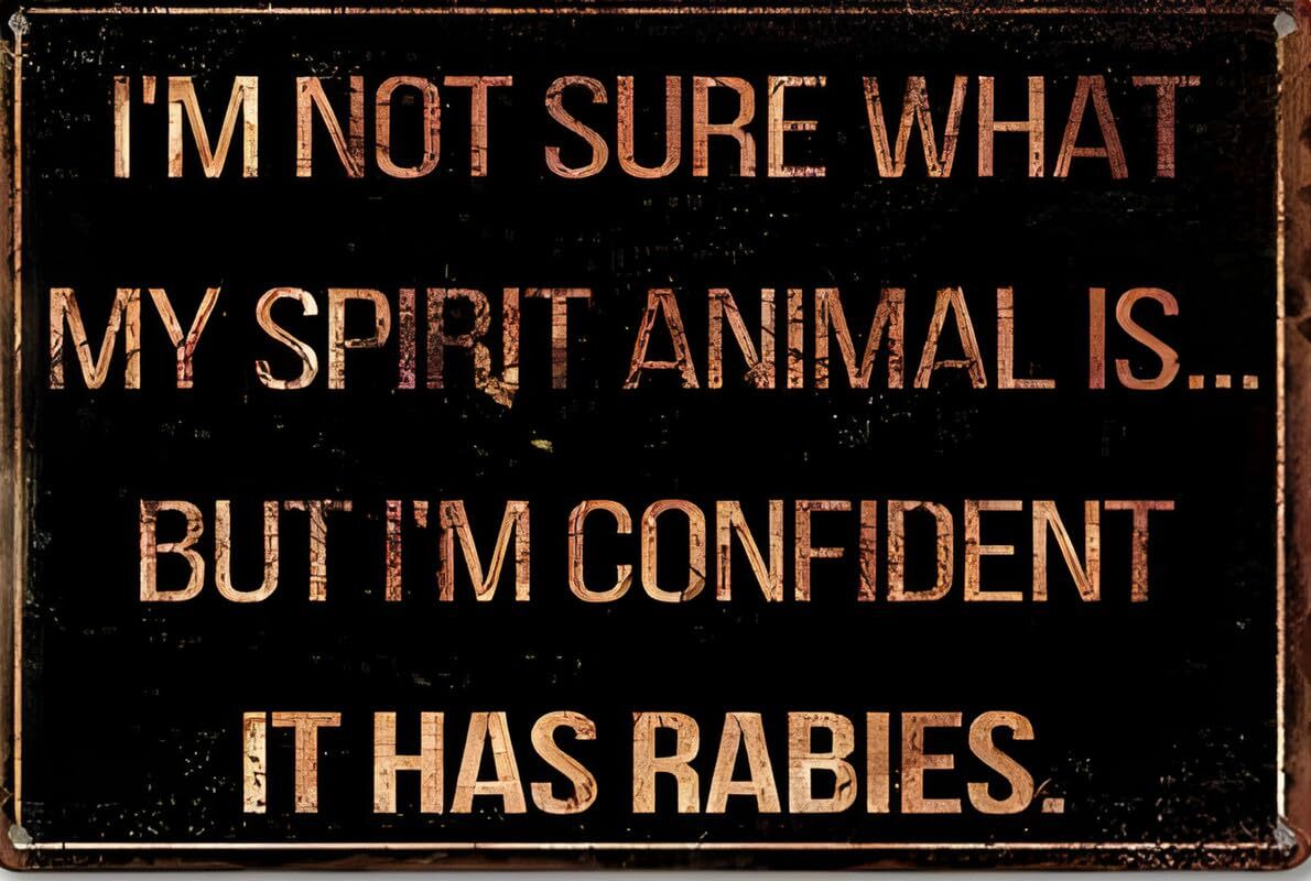 Spirit Animal Has Rabies Aluminum Weatherproof Funny Sign p1318