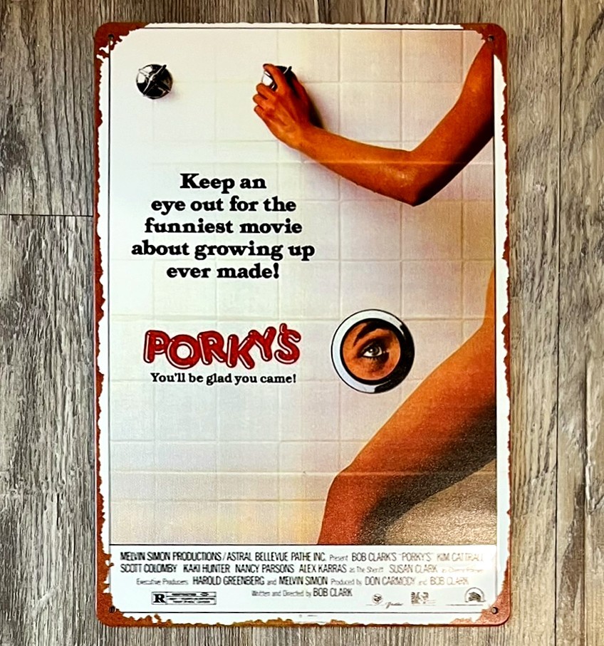 Porky’s Movie You’ll Be Glad You Came! 8 x 12 Novelty Metal Sign New!