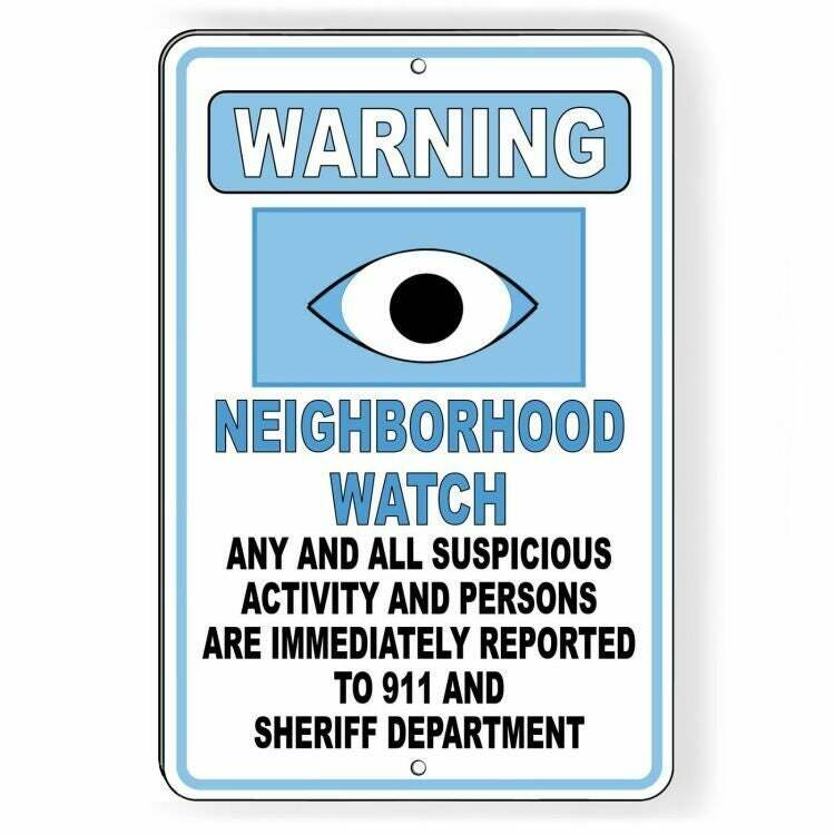 Warning Neighborhood Watch Suspicious Activity Reported 911 Sheriff Sign /