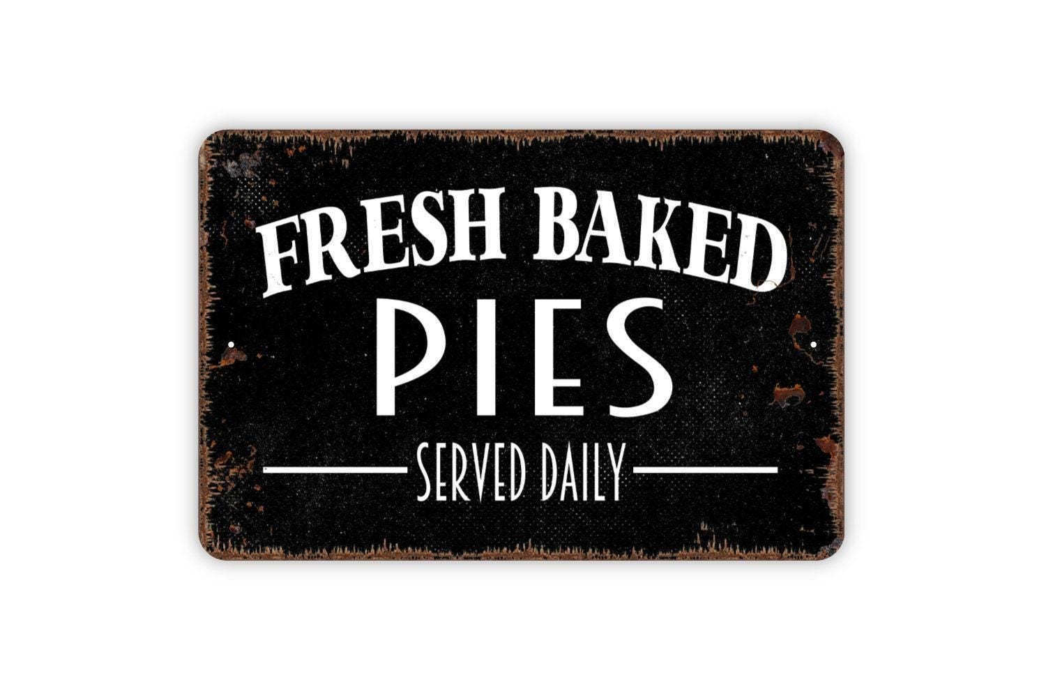 Fresh Baked Pies Served Daily Sign | Rustic Kitchen, or Café Wall Décor