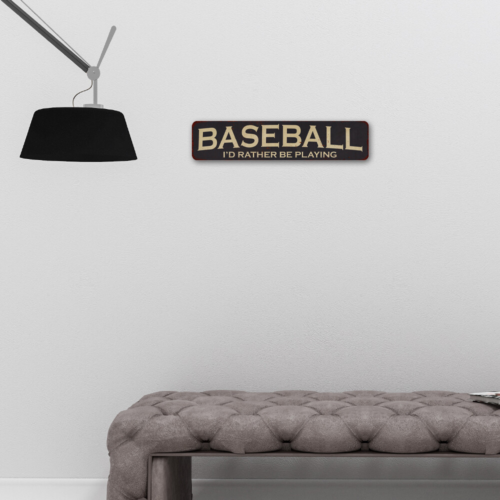 Baseball I’d Rather Be Playing Sports Funny Metal Signs 4×18 104180002004