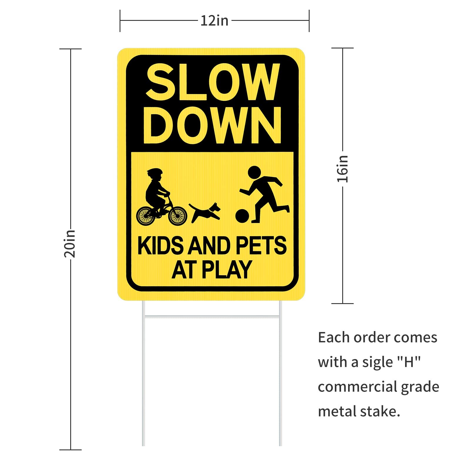 Slow down Sign with Metal Stake Kids and Pets at Play Sign 16 X 12 Corrugate